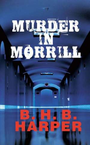 Murder in Morrill de B. H. B. Harper