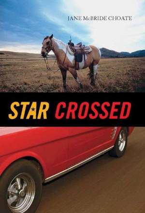 Star Crossed de Jane McBride Choate