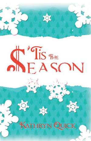 Tis the Season de Kathryn Quick