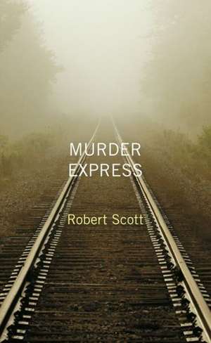 Murder Express de Robert Scott