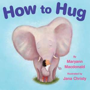 How to Hug de Maryann MacDonald