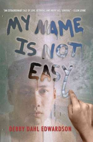 My Name Is Not Easy de Debby Dahl Edwardson