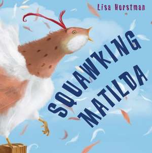 Squawking Matilda de Lisa Horstman