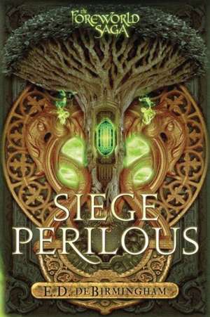 Siege Perilous de E.D. DeBirmingham