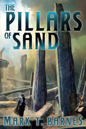 The Pillars of Sand de Mark T. Barnes