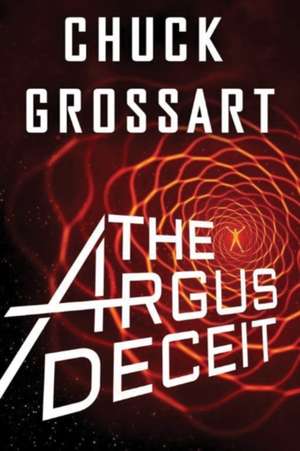 The Argus Deceit de Chuck Grossart