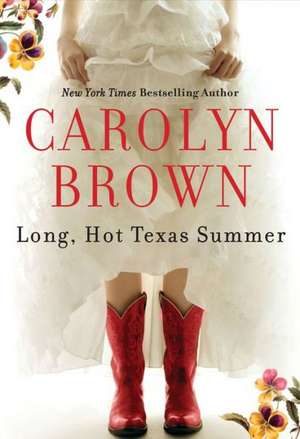 Long, Hot Texas Summer de Carolyn Brown