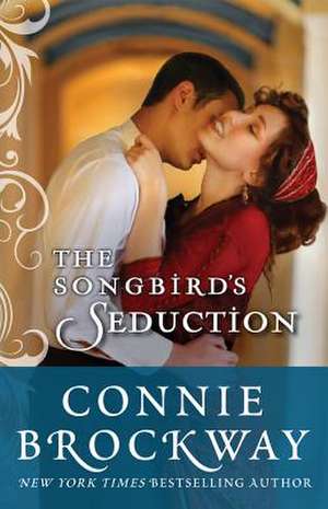 The Songbird's Seduction de Connie Brockway