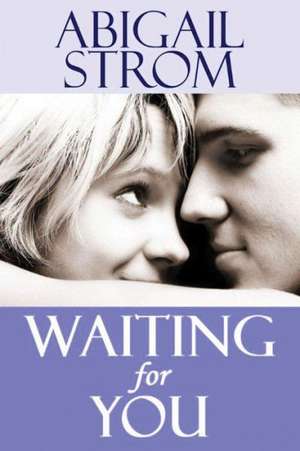 Waiting for You de Abigail Strom