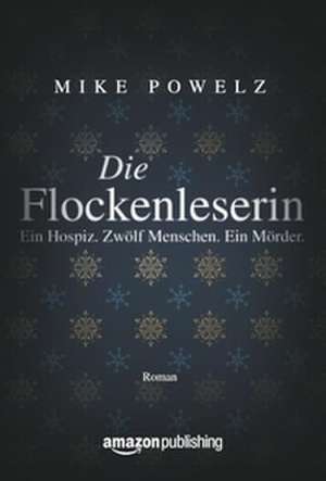 Die Flockenleserin de Mike Powelz