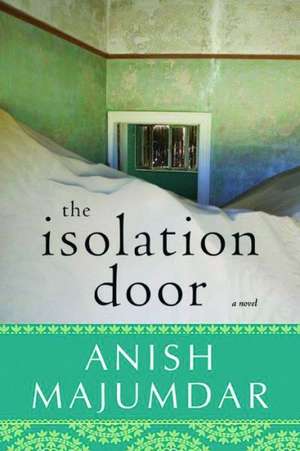 The Isolation Door de Anish Majumdar