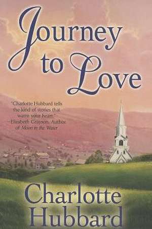 Journey to Love de Charlotte Hubbard