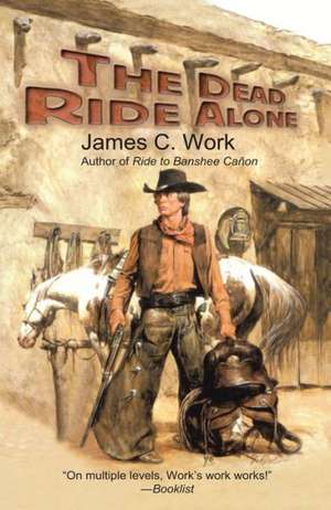 The Dead Ride Alone de James C. Work