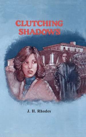 Clutching Shadows de James H. Rhodes