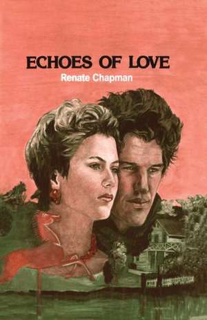 Echoes of Love de Renate Chapman