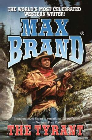 The Tyrant de Max Brand