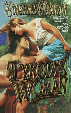 Tykota's Woman de Constance O'Banyon