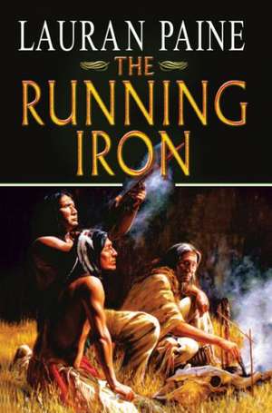 The Running Iron de Lauran Paine