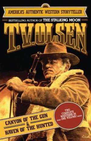 Canyon of the Gun & Haven of the Hunted de T. V. Olsen