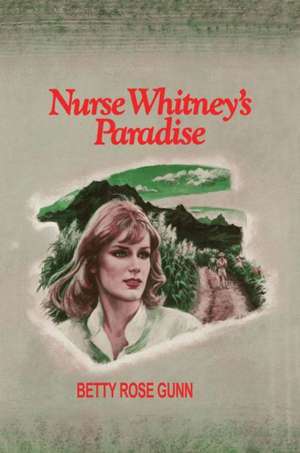 Nurse Whitney's Paradise de Betty Rose Gunn