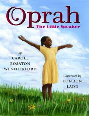 Oprah: The Little Speaker de CAROLE WEATHERFORD