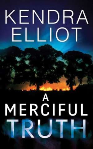 A Merciful Truth de Kendra Elliot