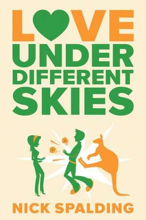 Love... Under Different Skies de Nick Spalding