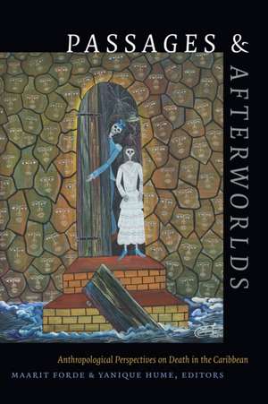 Passages and Afterworlds – Anthropological Perspectives on Death in the Caribbean de Maarit Forde