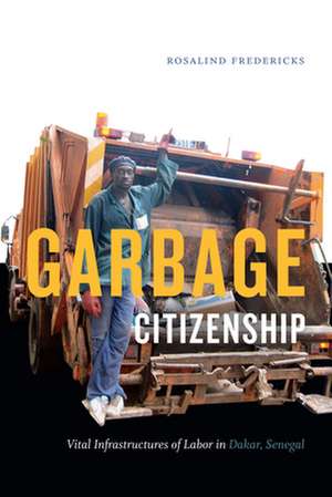 Garbage Citizenship de Rosalind Fredericks