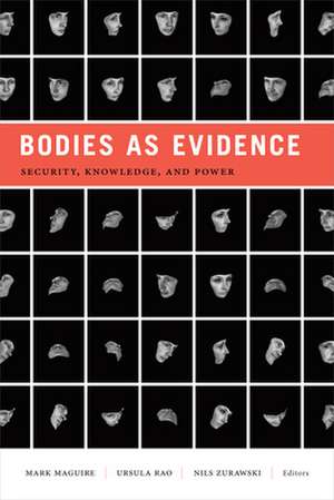 Bodies as Evidence – Security, Knowledge, and Power de Mark Maguire