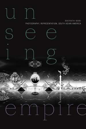 Unseeing Empire de Bakirathi Mani