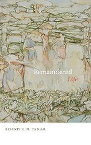 Remaindered Life de Neferti X. M. Tadiar