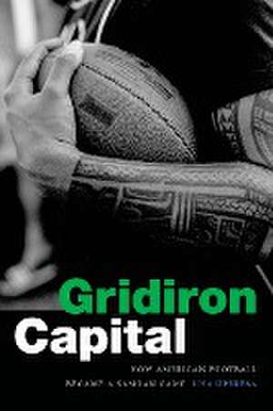 Gridiron Capital – How American Football Became a Samoan Game de Lisa Uperesa