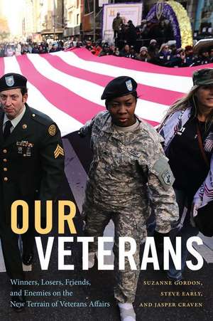 Our Veterans – Winners, Losers, Friends, and Enemies on the New Terrain of Veterans Affairs de Suzanne Gordon