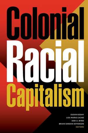 Colonial Racial Capitalism de Susan Koshy