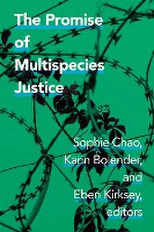 The Promise of Multispecies Justice de Sophie Chao