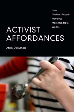 Activist Affordances de Arseli Dokumaci