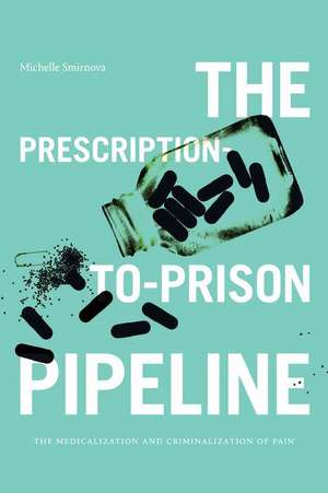 The Prescription-to-Prison Pipeline de Michelle Smirnova