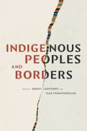 Indigenous Peoples and Borders de Sheryl Lightfoot
