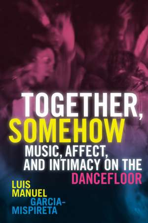 Together, Somehow de Luis Manuel Garcia-Mispireta