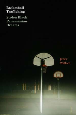 Basketball Trafficking de Javier Wallace