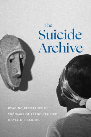 The Suicide Archive de Doyle D Calhoun