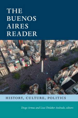 The Buenos Aires Reader de Diego Armus