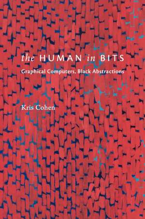The Human in Bits de Kris Cohen
