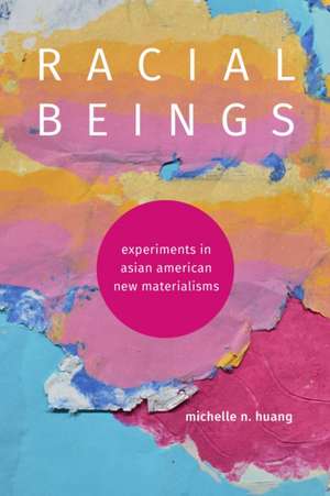 Racial Beings de Michelle N Huang
