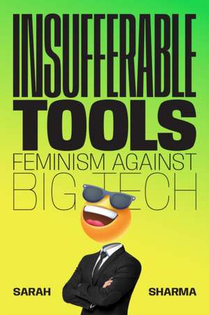 Insufferable Tools de Sarah Sharma