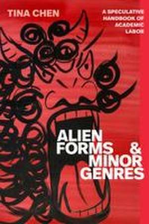 Alien Forms and Minor Genres de Tina Chen
