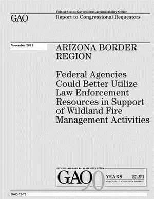 Arizona Border Region de U. S. Government Accountability Office