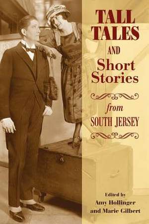 Tall Tales and Short Stories from South Jersey de South Jersey Writers' Group