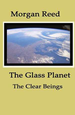 The Glass Planet de Morgan Reed